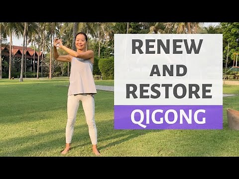 QIGONG TO RENEW AND RESTORE