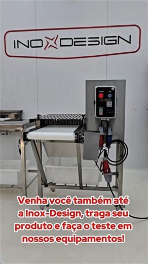 Venha você também até a Inox-Design, traga seu produto e faça o teste em nossos equipamentos!