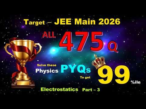 JEE MAIN 2025: Electrostatics PYQs Part -3 | CRACK the Exam with Er. P. C. Yadav