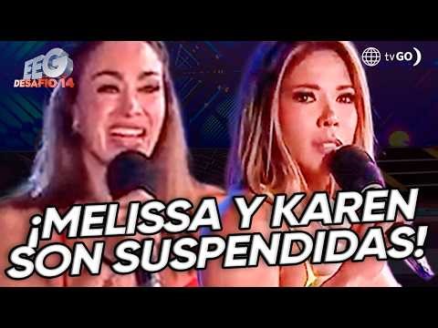 EEG Desafío 14: Melissa and Karen out of the game by production decision (TODAY)