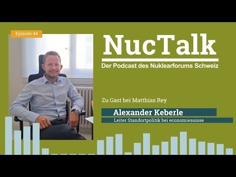 NucTalk #44 | Alexander Keberle | Leiter Standortpolitik bei economiesuisse