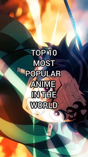 TOP 10 MOST POPULAR ANIME IN THE WORLD