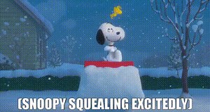 (SNOOPY SQUEALING EXCITEDLY)