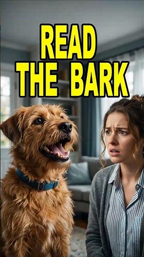 Every Bark Means Something!