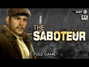 THE SABOTEUR - Full Game Playthrough 4K | Part 2