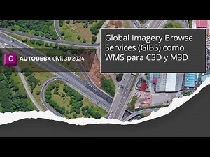 Civil 3D Tips-Tricks 005 → Global Imagery Browse Services (GIBS) como WMS para C3D y M3D