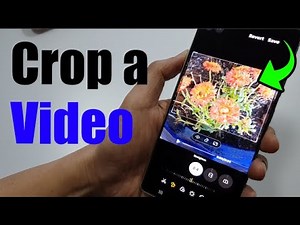 How to Crop a Video on Samsung Galaxy S25/S24/S23