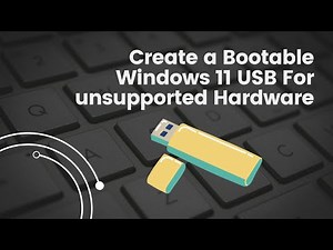 Create a Bootable Windows 11 USB For unsupported Hardware
