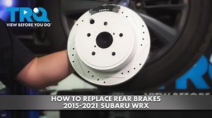 How to Replace Rear Brakes 2015-2021 Subaru WRX