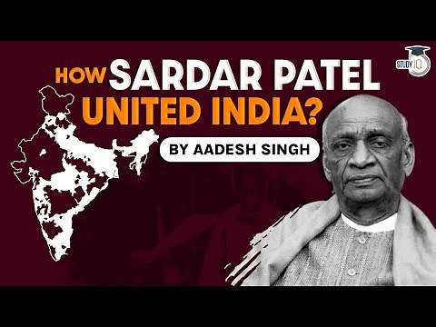 How Sardar Vallabhbhai Patel united India? History of Reorganisation of States in India | UPSC