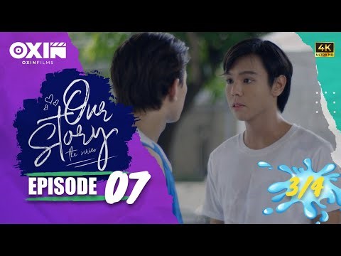 OUR STORY THE SERIES | Episode 7 [3/4]