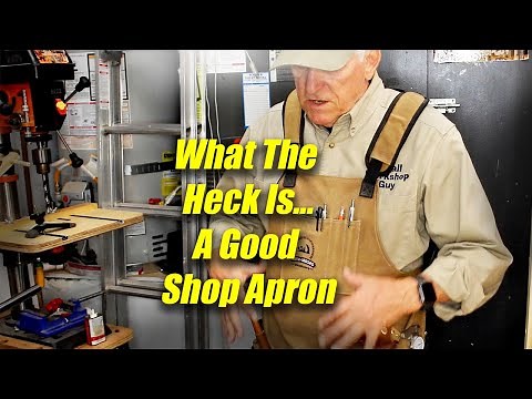 What The Heck Is .... A Good Shop Apron for Woodworkers