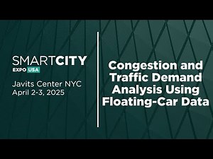 Congestion and Traffic Demand Analysis Using Floating Car Data | Smart City Expo USA 2025