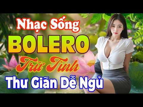 LK Nhạc Trữ Tình Nghe ÊM TAI Nhẹ Nhàng Dễ Ngủ -LK Nhạc Sống Rumba Bolero Nhạc Vàng HAY NHẤT HIỆN NAY