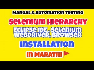 Selenium Webdriver Installation, Eclipse IDE, Java, Browser Launch, Selenium Hierarchy/Architecture