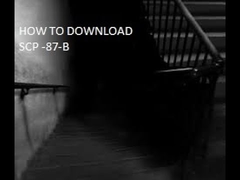 How to download SCP-087 B Game I Very easy!