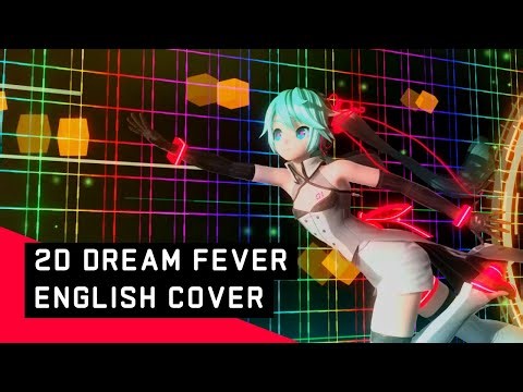 【Hatsune Miku V4X English】 2D Dream Fever / 二次元ドリームフィーバー 「English Cover」