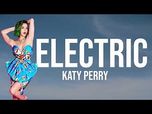 Katy Perry - Electric (Lyrics)