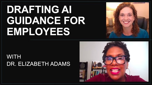 Embrace AI guidance for your employees - Drafting Guidance on How Your Employees Can Use AI Day-to-Day with Dr. Elizabeth Adams Video Tutorial | LinkedIn Learning, formerly Lynda.com