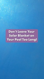 2.3K views · 4 comments | Don’t Leave Your Solar Blanket on Your Pool...