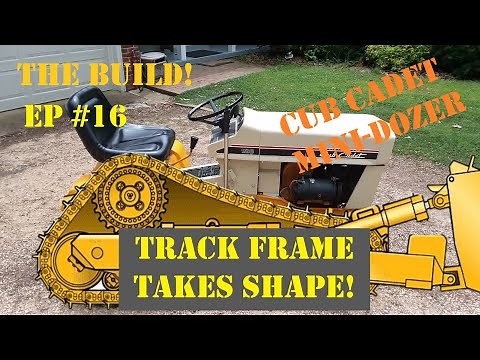 Cub Cadet Mini-Dozer Build Episode 16, Track Frame Takes Shape!