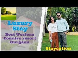 Best Western Country Club Resort Manesar Staycation Weekend Vibes 🏡✨