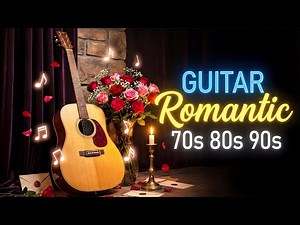 Best Romantic Guitar Love Songs (Instrumental) — Relaxing & Peaceful
