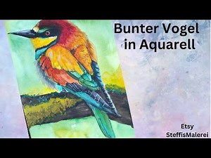 Bunter Vogel malen mit Aquarell - Vogel realistisch malen Tutorial malen.