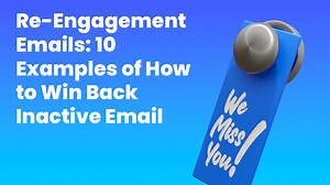 Re-engagement email examples: How to win back subscribers
