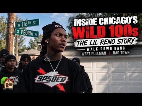 WILD 100s (Walk Down Gang) Hood Vlog | The Lil Reno Story | 116th & Peoria | Rag Town , Chicago