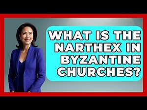 What Is The Narthex In Byzantine Churches? - TalkingSoutheastEurope