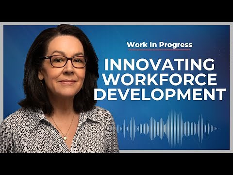 Innovating Workforce Development for Major Employers | Work in Progress Podcast