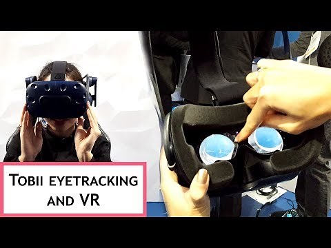 Eyetracking in VR is Finally Here - Tobii eye Tracking With Major Announcements at CES 2019