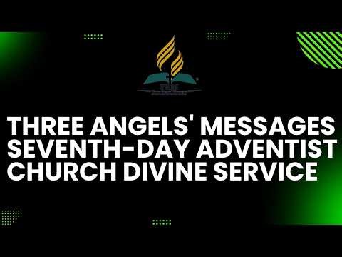Three Angels' Messages S.D.A Church Divine service