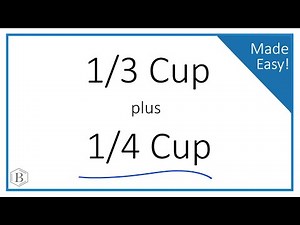 1/3 Cup + 1/4 Cup: Easy Fraction Addition for Recipes