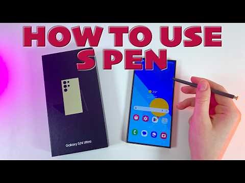 How to Master the S Pen: Your Galaxy S24 Ultra Guide