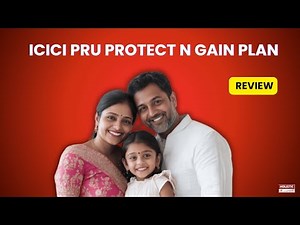 ICICI Pru Protect N Gain Plan (2025): Good or Bad? An Insightful Review|Holistic Investment