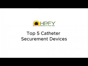 Top 5 Catheter Securement Devices | HPFY