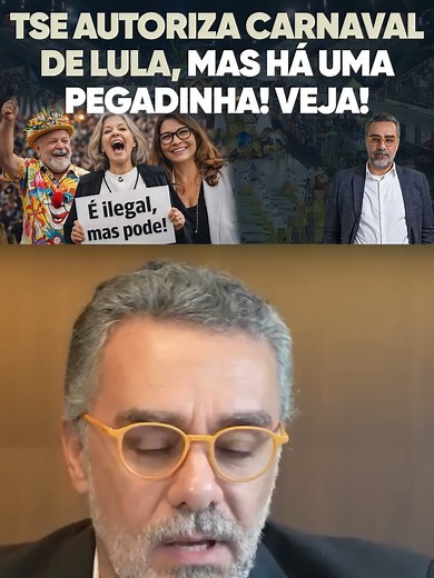 Carnaval do Lula e a Polêmica do TSE