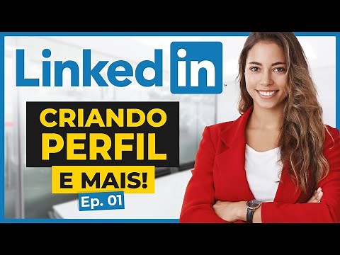 Como Criar Conta no LinkedIn e Conseguir Emprego | Ep. 01