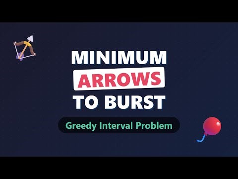 Minimum Number of Arrows to Burst Balloons - Greedy Algorithm Explained