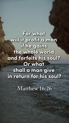 📖 For what will it profit a man if he gains the whole world and forfeits his soul? Or what shall a man give in return for his soul? Matthew 16:26 Sharing with you the Bread of Life 🥖📖 Jesus Christ is my Lord and Savior ✝️ All glory, praise, and thanks be to the LORD our GOD through Jesus Christ His Son! AMEN 🙏🏼 🙌🏼 #OurHeavenlyFather #JesusChrist #AllGloryToGod #SavedbyGrace #SurrenderEverythingToGod #BibleVerseOfTheDay #DailyScripture #GodsWord #FaithInGod #JesusSaves #WalkByFaith #BibleR