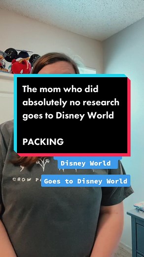 The Mom Who Did No Research Goes to Disney World | Packing