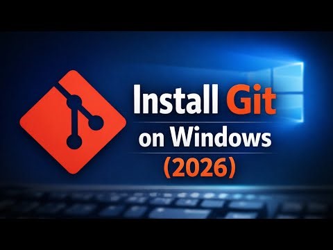 How to Download & Install Git on Windows PC (2026 Update)