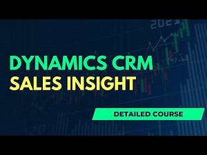 Learn Dynamics CRM - Detailed Course - Sales Insights
