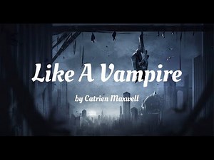 Like A Vampire - Catrien Maxwell [Lyrics Video]