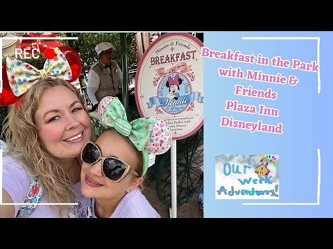 Breakfast with Minnie & Friends Plaza Inn Disneyland Character Dining