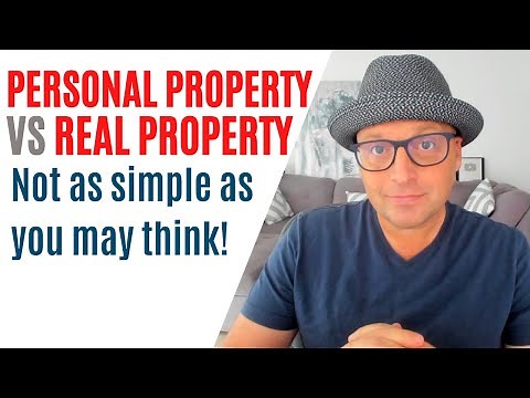 Real vs Personal Property, not as simple as you may think!