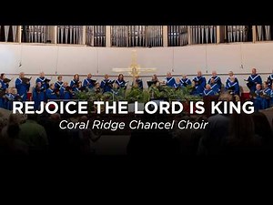 Rejoice the Lord Is King | Traditional Hymn | Coral Ridge Presbyterian Church Worship