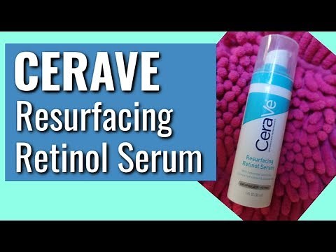 Cerave Resurfacing Retinol Serum Review| Dr Dray